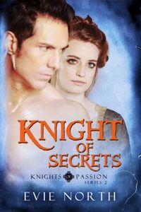 Knight of Secrets by Evie North