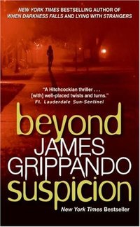 Beyond Suspicion by James Grippando