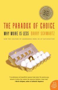 The Paradox of Choice by Barry Schwartz