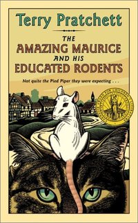 The Amazing Maurice and His Educated Rodents by Terry Pratchett