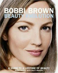 Beauty Evolution by Bobbi Brown