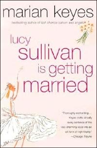 Lucy Sullivan Is Getting Married by Marian Keyes