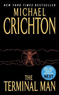 The Terminal Man by Michael Crichton