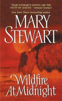 Wildfire at Midnight by Mary Stewart