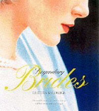 Legendary Brides by Letitia Baldrige