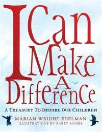 I Can Make a Difference by Marian Wright Edelman