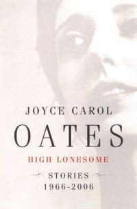 High Lonesome by Joyce Carol Oates