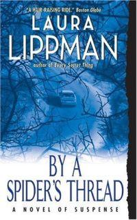 By A Spider's Thread by Laura Lippman