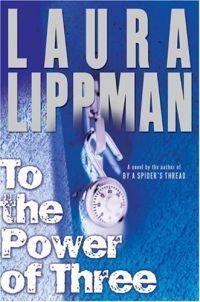 To the Power of Three by Laura Lippman