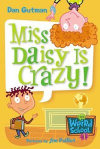 Miss Daisy Is Crazy! by Dan Gutman