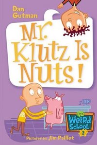 Mr. Klutz Is Nuts! by Dan Gutman