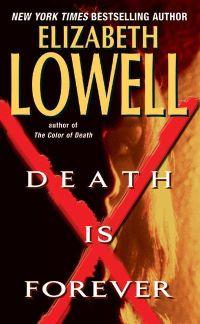 Death is Forever by Elizabeth Lowell