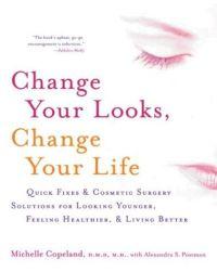 Change Your Looks, Change Your Life by Michelle Copeland