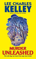 Murder Unleashed by Lee Charles Kelley