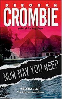 Now May You Weep by Deborah Crombie