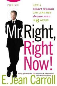 Mr. Right, Right Now by E. Jean Carroll