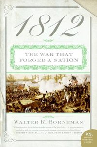 1812 by Walter R. Borneman