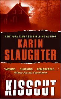 Kisscut by Karin Slaughter