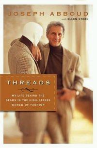 Threads: My Life Behind the Seams in the High-Stakes World by Joseph Abboud