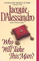 Who Will Take This Man? by Jacquie D'Alessandro