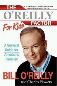 The O'Reilly Factor For Kids by Bill O'Reilly