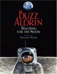 Reaching for the Moon by Buzz Aldrin