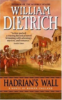 Hadrian's Wall by William Dietrich