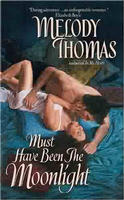 Must Have Been the Moonlight by Melody Thomas