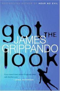 Got the Look by James Grippando