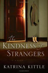 The Kindness of Strangers by Katrina Kittle