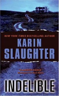 Indelible by Karin Slaughter