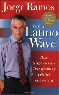 The Latino Wave by Jorge Ramos