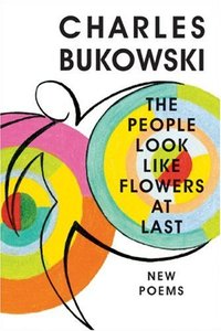 The People Look Like Flowers At Last: New Poems by John Martin