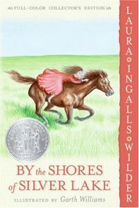By The Shores Of Silver Lake by Laura Ingalls Wilder