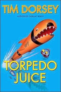 Torpedo Juice by Tim Dorsey