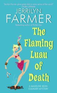 The Flaming Luau of Death by Jerrilyn Farmer
