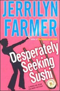 Desperately Seeking Sushi by Jerrilyn Farmer