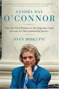 Sandra Day O'Connor by Joan Biskupic