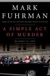 A Simple Act of Murder by Mark Fuhrman