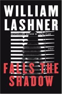 Falls the Shadow by William Lashner
