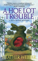 A Hoe Lot of Trouble by Heather Webber