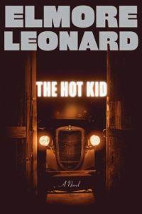 The Hot Kid by Elmore Leonard