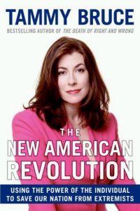 The New American Revolution : Using the Power of the Individual to Save Our Nation from Extremists by Tammy Bruce