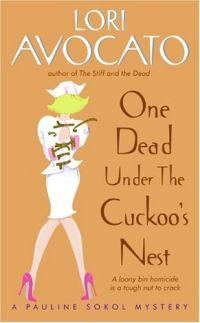 One Dead Under the Cuckoo's Nest by Lori Avocato