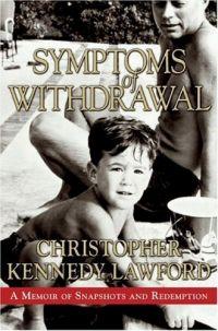 Symptoms of Withdrawal by Christopher Kennedy Lawford