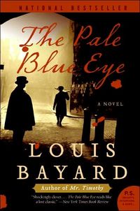 The Pale Blue Eye: A Novel (P.S.) by Louis Bayard
