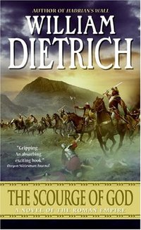 The Scourge Of God by William Dietrich