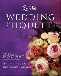 Emily Post's Wedding Etiquette by Peggy Post