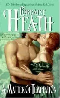 A Matter of Temptation by Lorraine Heath