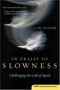 In Praise of Slowness by Carl Honore